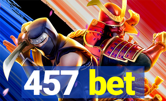 457 bet